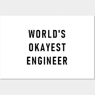 WORLD'S OKAYEST ENGINEER Posters and Art